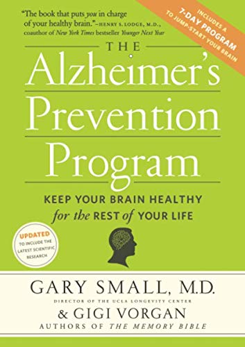 The Alzheimer's Prevention Program: Keep Your Brain Healthy for the Rest of Your Life by Gary Small