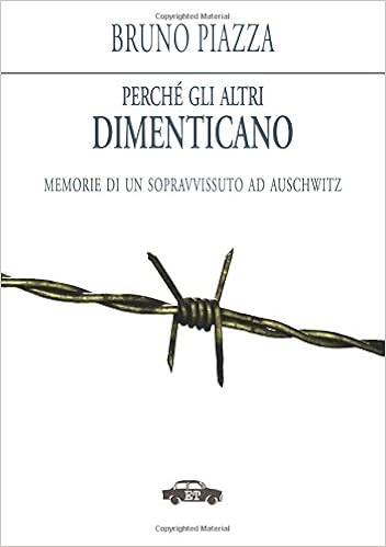 Perché Gli Altri Dimenticano Memorie Di Un Sopravvissuto -