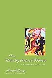 The Dancing Animal Woman : A Celebration of Life