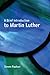 A Brief Introduction to Martin Luther