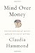 Mind over Money: The Psychology of Money and How to Use It Better