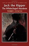 Front cover for the book Jack the Ripper: The Whitechapel Murderer by Terry Lynch