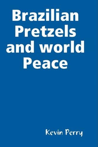 Brazilian Pretzels and World Peace