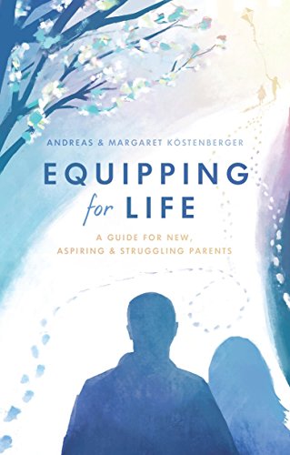 [READ] Equipping for Life: A Guide for New, Aspiring & Struggling Parents<br />RAR