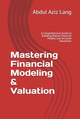 Financial Modeling: An Introductory Guide to Excel and VBA