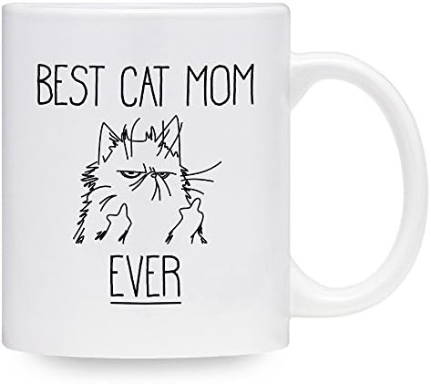 Best Cat Mom Ever Funny Coffee Mug Hilarious Gift for Cat Lovers 11 oz