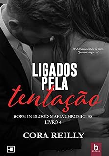 Livro Ligados Pela Tentação (Born In Blood Mafia Chronicles Livro 4)