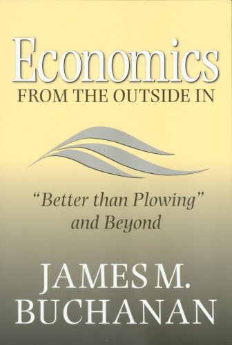 Economics from the Outside In: "Better than Plowing" and Beyond (Texas A&M University Economics Series)