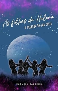 Livro As Filhas de Helena: O Segredo da Lua Cheia