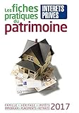 LES FICHES PRATIQUES DU PATRIMOINE 2017: FAMILLE - HERITAGE - IMPOTS - IMMOBILIER - PLACEMENTS - RETRAITE (REVUE FIDUCIAIRE) by 