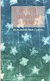Qu'est-ce qui sauvera le monde ?: Un plaidoyer pour l'amour... (French Edition) by Nathalie Chanut-Krompholtz