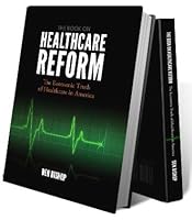 The Book on Healthcare Reform: The Economic Truth of Healthcare in America 0986039705 Book Cover