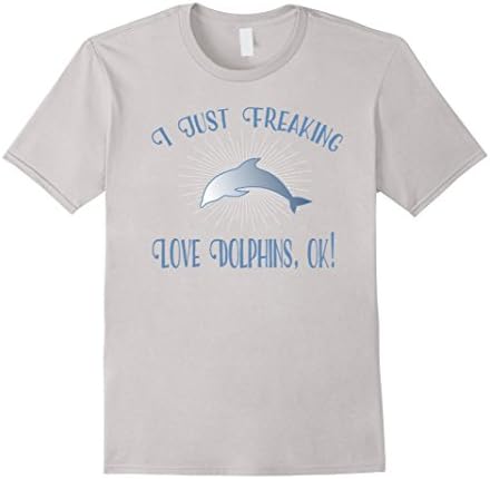 Mens I Just Freaking Love Dolphins, OK! T-Shirt Small Silver