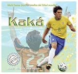 Image de Kaka (World Soccer Stars / Estrellas Del Futbol Mundial) (Spanish and English Edition)