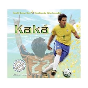 Kaka (World Soccer Stars / Estrellas Del Futbol Mundial) (Spanish and English Edition)