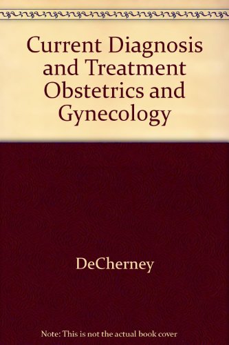 CURRENT DIAGNOSIS & TREATMENT OBSTETRICS & GYNECOLOGY