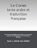 Le Coran: texte arabe et traduction française: par ordre chronologique selon l'Azhar avec renvoi au by Sami A. Aldeeb Abu-Sahlieh