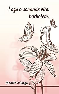 Livro Logo a saudade vira borboleta