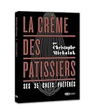 La crème des pâtissiers : Ses 35 chefs préférés by 
