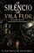 Livro O SILÊNCIO DE VILA FLOR: O mistério que o tempo tentou enterrar (MISTÉRIOS Livro 3)