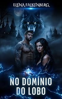 Livro No Domínio do Lobo (Caminhos Proibidos Livro 3)