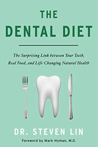 The Dental Diet: The Surprising Link between Your Teeth, Real Food, and Life-Changing Natural Health The Dental Diet: The Surprising Link between Your Teeth, Real Food, and Life-Changing Natural Health