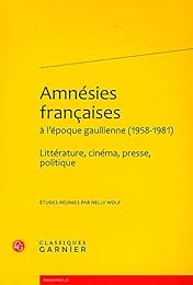 Amnésies françaises à l'époque gaullienne, 1958-1981