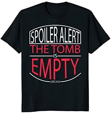 Spoiler Alert the Tomb was Empty Christian Shirt - Badge