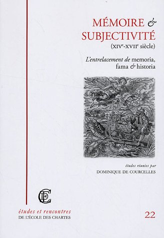 Mémoire et subjectivité, XIVe-XVIIe siècle