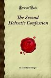The Second Helvetic Confession: (Forgotten Books) by 