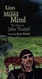 Lines from a Mined Mind by John Trudell