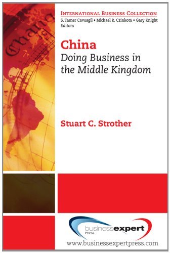 China: Doing Business in the Middle Kingdom (The International Business Collection)