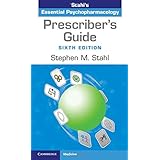 Prescriber's Guide: Stahl's Essential Psychopharmacology