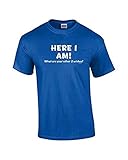 Funny T-Shirt Here I Am What Are Your Other Two Wishes-royal-xxxl