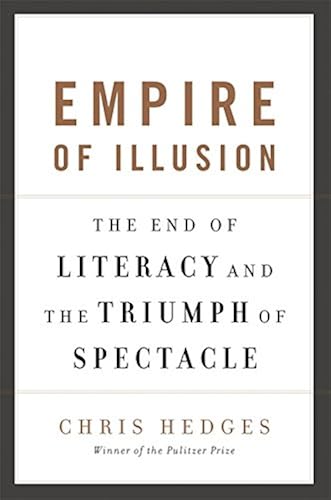 Download Empire of Illusion: The End of Literacy and the Triumph of Spectacle PDF