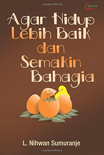 Agar Hidup Lebih Baik Semakin Bahagia Indonesian Edition Sumuranje M L Nihwan 9786020261119 Amazon Com Books