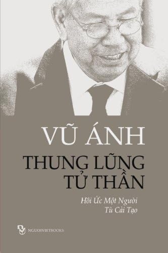 Thung Lung Tu Than: Hoi Uc Mot Nguoi Tu Cai Tao (Vietnamese Edition)
