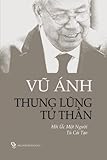 Thung Lung Tu Than: Hoi Uc Mot Nguoi Tu Cai Tao (Vietnamese Edition)