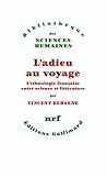 L'adieu au voyage : L'ethnologie française entre science et littérature by 