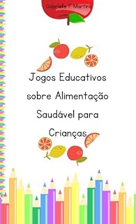 Livro Jogos Educativos sobre Alimentação Saudável para Crianças