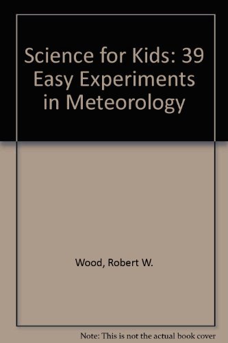 39 Easy Meteorology Experiments (Science for Kids) 39 Easy Meteorology Experiments (Science for Kids)