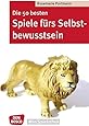 Die 50 besten Spiele f&uuml;rs Selbstbewusstsein (Don Bosco MiniSpielothek)