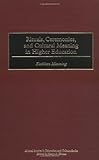 Rituals, Ceremonies and Cultural Meaning in Higher Education, Manning, Kathleen, 0897895045