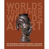 Worlds Together, Worlds Apart: A History of the World: From the Beginnings of Humankind to the Present