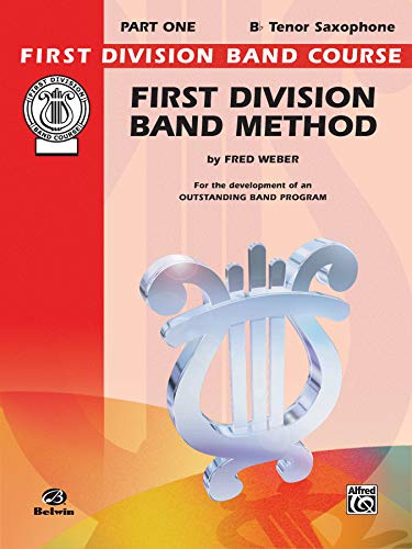 First Division Band Method, Part 1: B-flat Tenor Saxophone (First Division Band Course)
