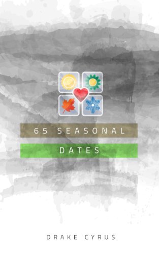 65 Seasonal Dates (Dating Ideas for the Modern Dater Book 29)