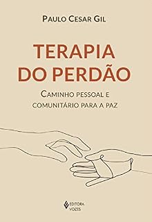 Livro Terapia do perdão: Caminho pessoal e comunitário para a paz