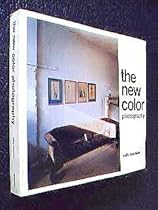 The New Color Photography The New Color Photography