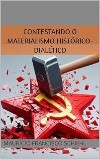 Livro Contestando o Materialismo Histórico-Dialético