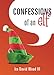 Confessions of an Elf by Ira David Wood III
